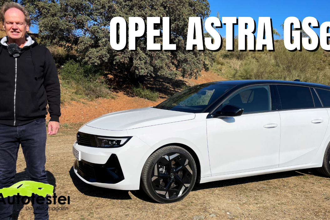 Erste Fahrt im Opel Astra ST GSe (2023) - Praktischer Plug-in-Hybrid-Kombi und Teilzeit-Sportler 3 Erste Fahrt im Opel Astra ST GSe